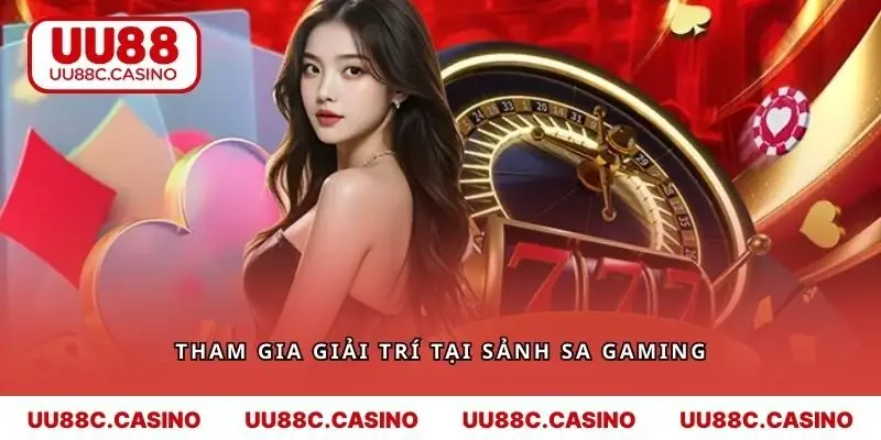 Tham gia giải trí tại sảnh SA Gaming cực HOT