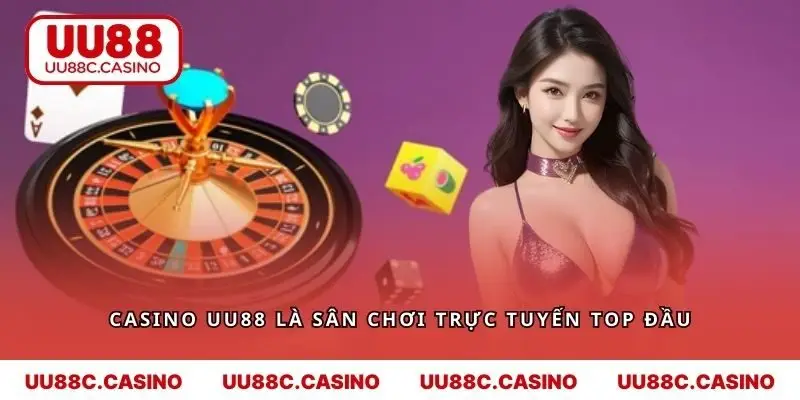 Casino UU88 là sân chơi trực tuyến top đầu