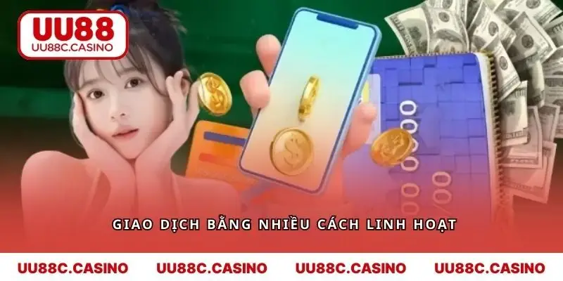 Nhà cái cho phép người dùng giao dịch bằng nhiều cách 