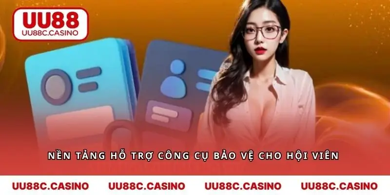 Nền tảng hỗ trợ công cụ bảo vệ cho hội viên