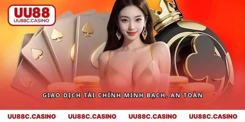 UU88 có hệ thống giao dịch tài chính minh bạch, an toàn