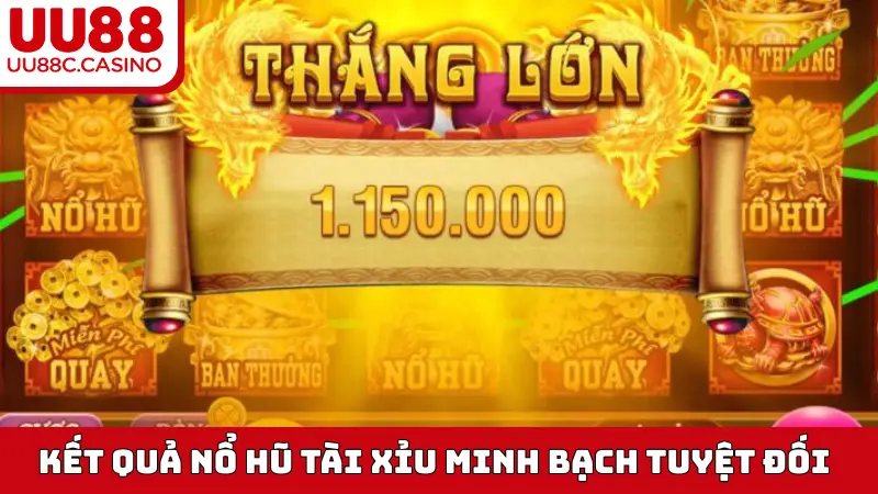 Kết quả Nổ Hũ Tài Xỉu minh bạch tuyệt đối